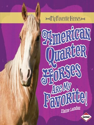 cover image of American Quarter Horses Are My Favorite!